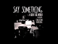 Say Something - A Great Big World feat. Christina Aguilera (audio)