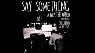 Say Something - A Great Big World feat. Christina Aguilera (audio)
