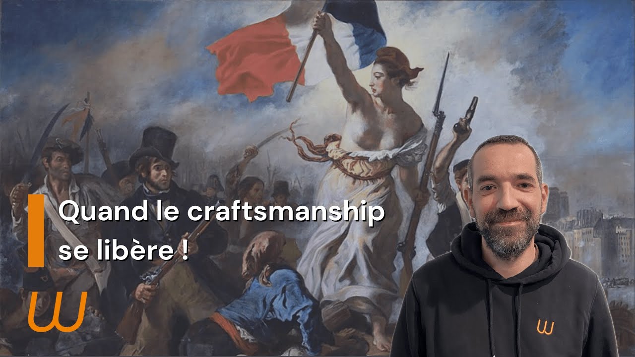 Quand le craftsmanship se libère !
