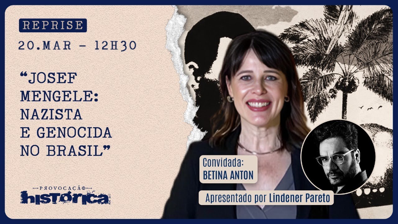 "JOSEF MENGELE: NAZISTA E GENOCIDA NO BRASIL" - PROVOCAÇÃO HISTÓRICA - REPRISE