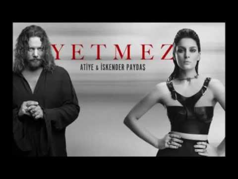 Atiye feat İskender Paydaş - Yetmez
