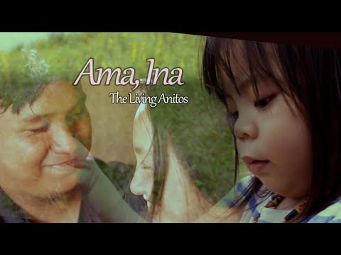 Ama, Ina - The Living Anitos