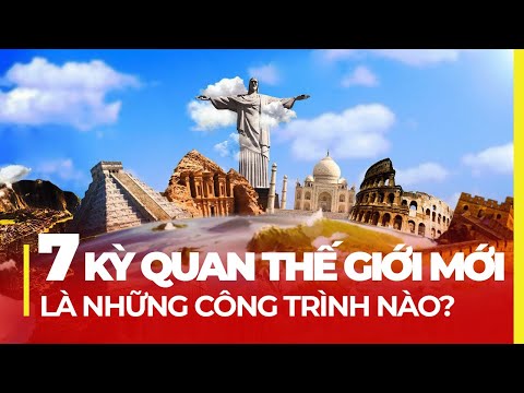 7 KỲ QUAN THẾ GIỚI MỚI LÀ NHỮNG SIÊU CÔNG TRÌNH NÀO?  BLV Hải Thanh Story 315 N người đăng ký  Đăng ký
