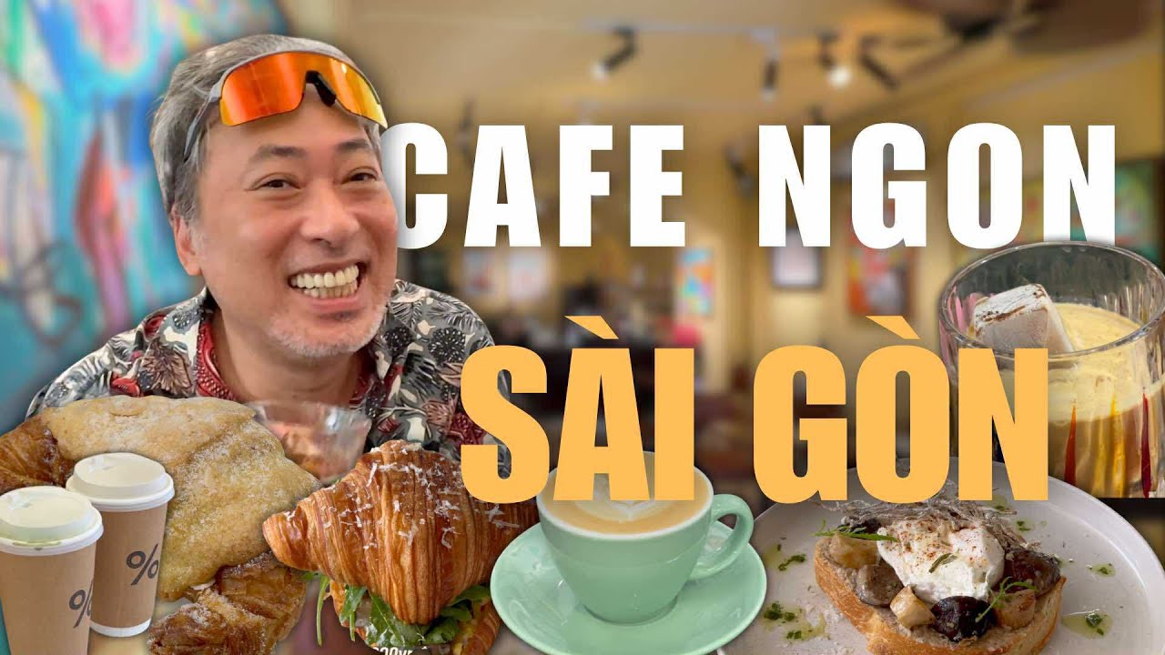 Tổng Hợp Các Quán Café Ngon Sài Gòn | Đạo diễn Nguyễn Quang Dũng