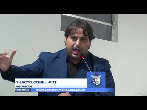 SESSÃO DIA 10/03/2025 – II PRONUNCIAMENTO DO VEREADOR THACYO COBEL