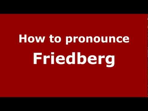 How to Pronounce Friedberg - PronounceNames.com