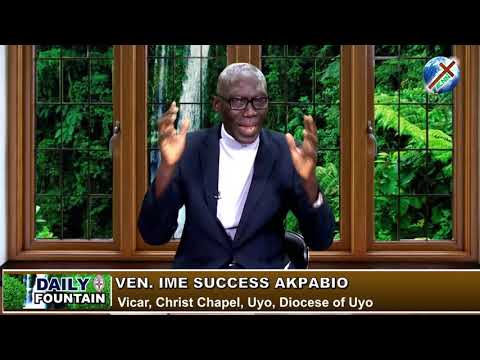 DAILY FOUNTAIN OF AUGUST 24, 2019 - VEN. IME SUCCESS AKPABIO