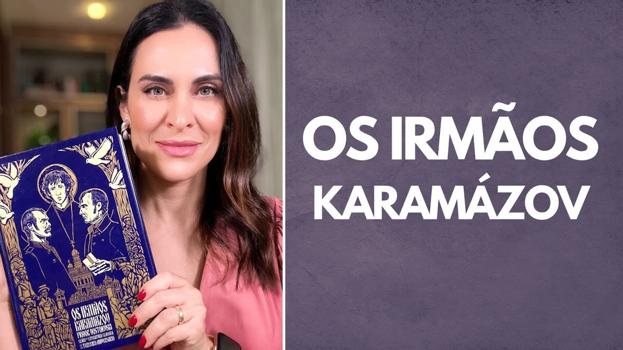 OS IRMÃOS KARAMÁZOV: a derradeira e grandiosa obra de DOSTOIÉVSKI