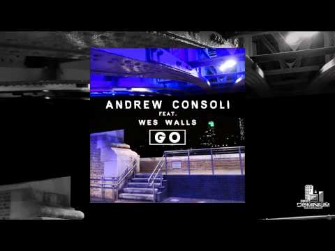 Andrew Consoli Feat. Wes Walls - Go [Preview]