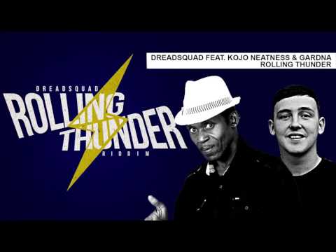 Dreadsquad feat. Kojo Neatness & Gardna - Rolling Thunder