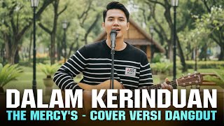Download lagu DALAM KERINDUAN - THE MERCY'S | COVER VERSI DANGDUT mp3