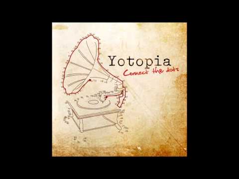 Yotopia - Connect The Dots (Full Album)