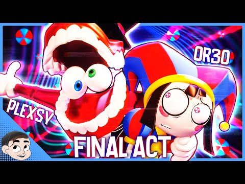 THE AMAZING DIGITAL CIRCUS SONG ▶ Final Act [FT. @OR3Omusic]