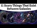 11 Scary Things That Exist Between Galaxies DEFAULT Thumbnail