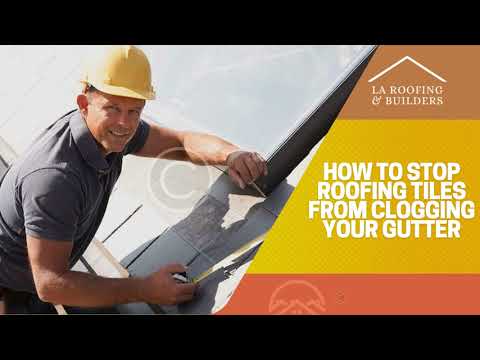 How To Stop Roofing Tiles From Clogging Your Gutter