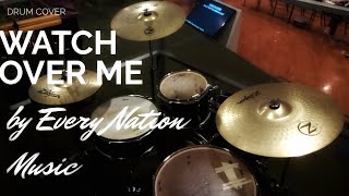 Watch over me by Every Nation Music Drum Cover