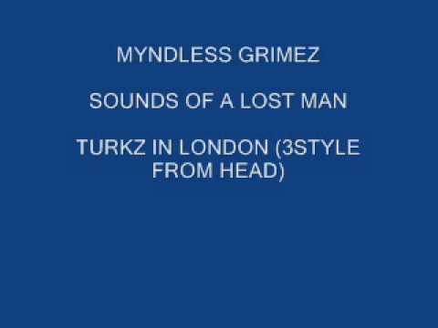 Myndless Grimez - Turkz In London (SOUNDS OF A LOST MAN)
