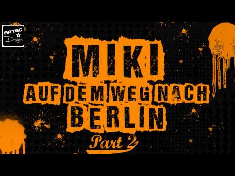 M.I.K.I - Auf dem Weg nach Berlin (Teil 2)