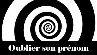 Oublier son prénom - Hypnose (ludique)