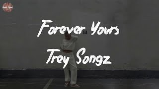 Trey Songz - Forever Yours (Lyric Video)