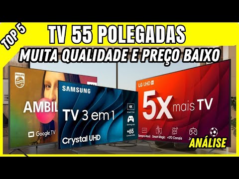 SMART TV 55 POLEGADAS - 5 MELHORES TVS 55 POLEGADAS 2024 ✅ Smart TV 55 Polegadas Custo Benefício!