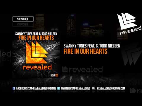 Swanky Tunes feat  C  Todd Nielsen   Fire In Our Hearts OUT NOW!