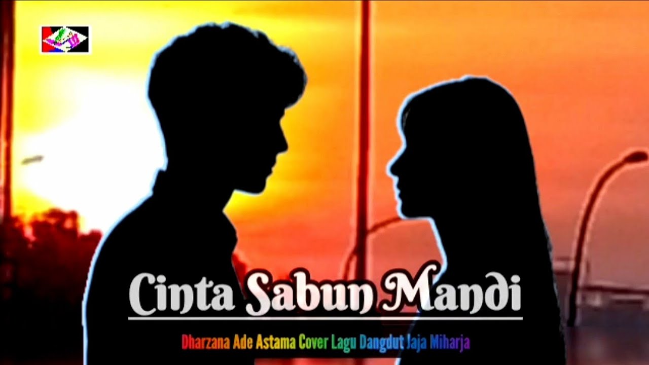 CINTA SABUN MANDI - Dharzana Ade Astama Cover Lagu Dangdut Jaja Miharja