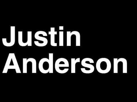 How to Pronounce Justin Anderson