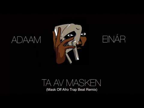 ADAAM x EINÁR - TA AV MASKEN