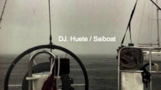 Dj Huete / Sailboat ( Ambient Experimental )