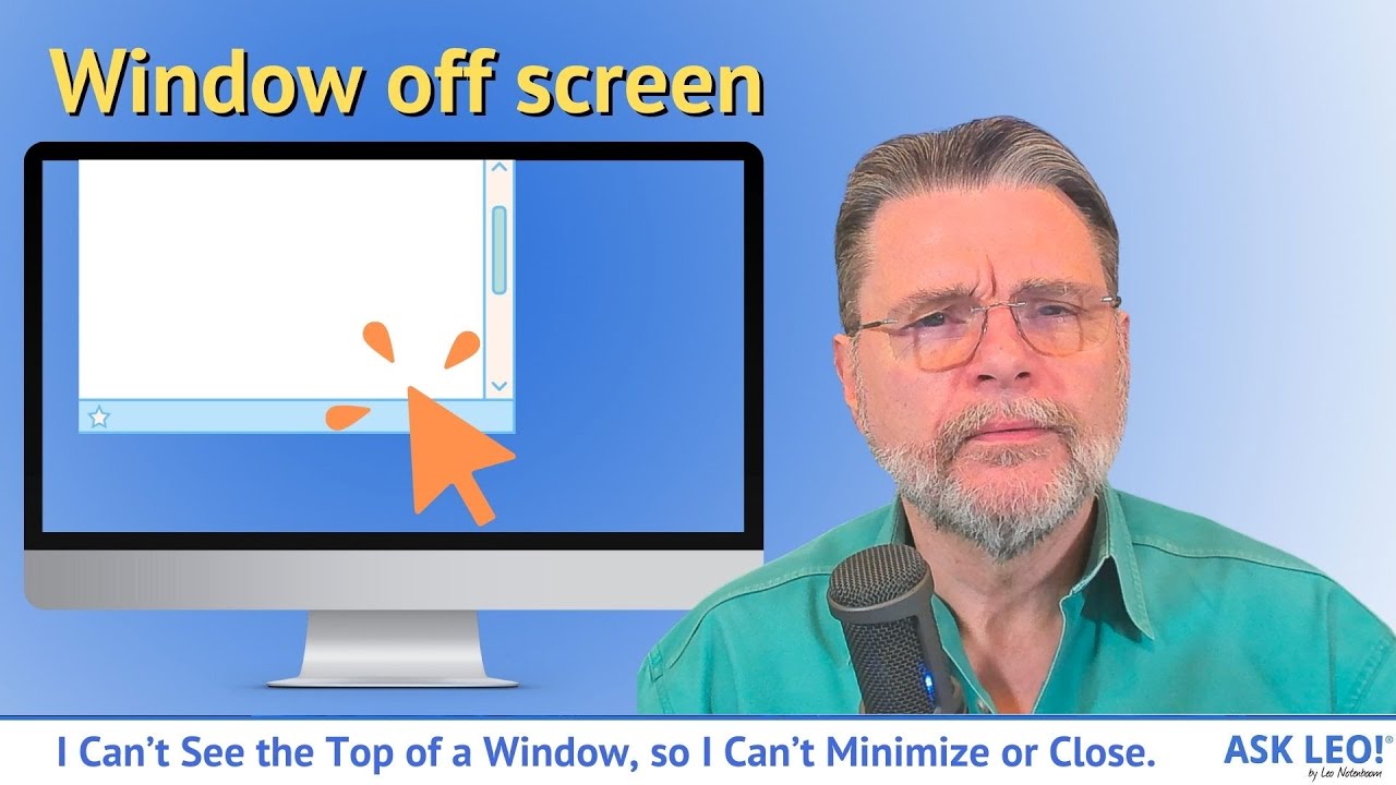 I Can’t See the Top of a Window, so I Can’t Minimize, Maximize, or Close. What Can I Do?