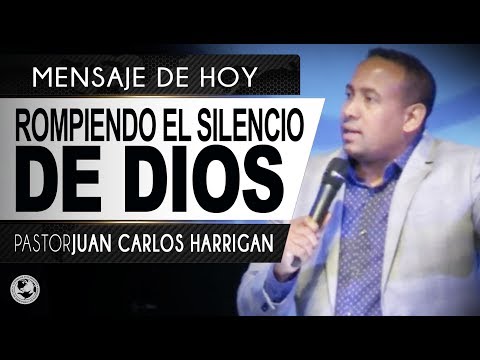 Rompiendo el silencio de Dios - Pastor Juan Carlos Harrigan