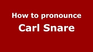 How to pronounce Carl Snare