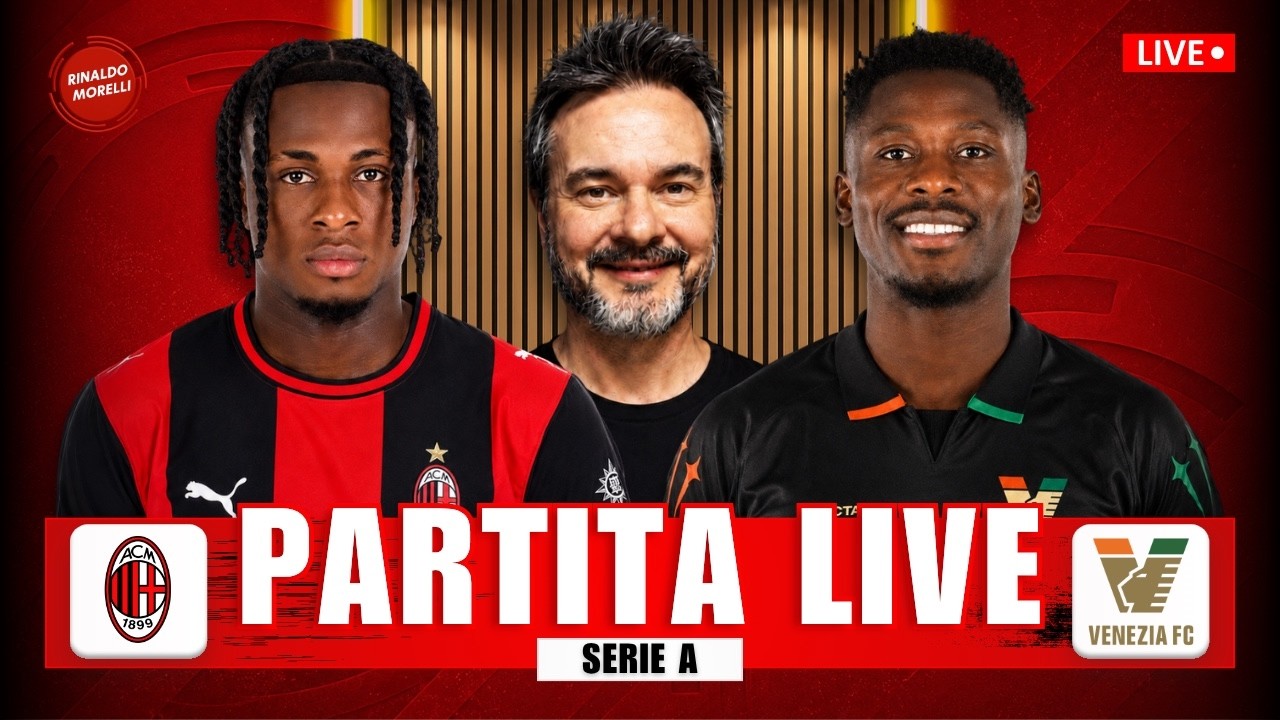 MILAN-VENEZIA 2-0 LIVE 🔴 Segui la partita di Serie A con Rinaldo Morelli!