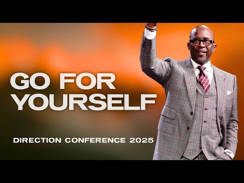 Go For Yourself | Pastor Mark Baker | Direction Conference Session #5