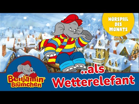 Benjamin Blümchen - als Wetterelefant (Folge 1) - ZWEITES HÖRSPIEL DES MONATS JANUAR