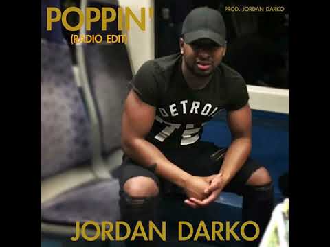 Jordan Darko - Poppin' (Radio Edit) Prod. Jordan Darko