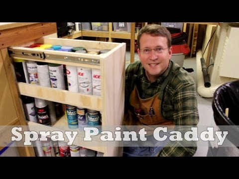 Spray Paint Caddy - Shop Improvement