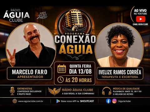 CONEXÃO ÁGUIA - MARCELO FARO RECEBE IVELIZE RAMOS CORRÊA