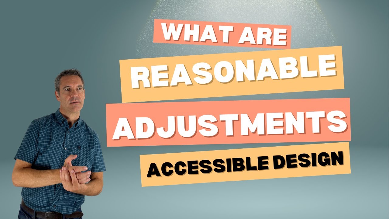 Reasonable Adjustments in Accessibility Design: What You Need to Know