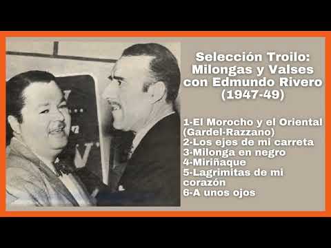 Selección Aníbal Troilo: Milongas y Valses con Edmundo Rivero (1947-49) - El Patio y La Luna