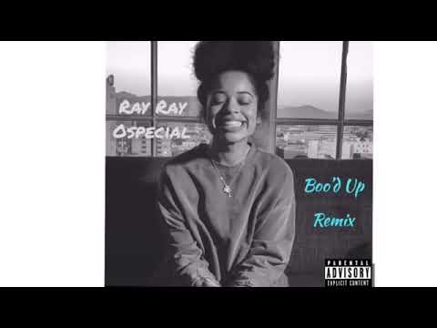 Ray Ray Ospecial - BOO'd Up ( Ella Mai Remix )