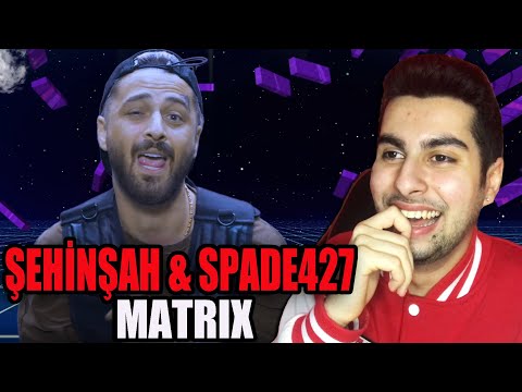 ŞEHİNŞAH CEVABI VERDİ! 😉 | SPADE427 ft. ŞEHİNŞAH - MATRIX | Tepki / Reaction
