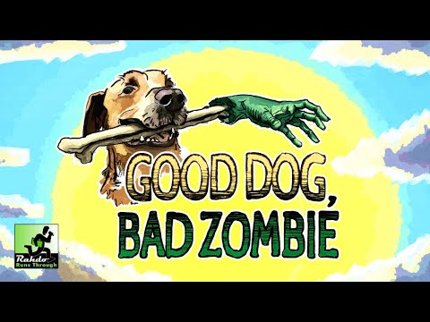Good Dog, Bad Zombie - this game will surprise you!