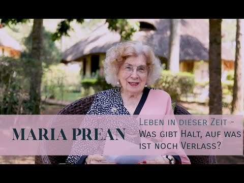 Maria Prean über die Zeit, in der wir jetzt leben und auf was wir uns verlassen können