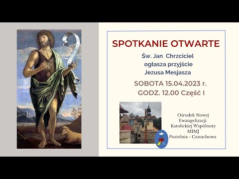 Spotkanie Ewangelizacyjne Otwarte. Transmisja Online Czatachowa. 15.04.2023 r. Godz. 12:00 Część I