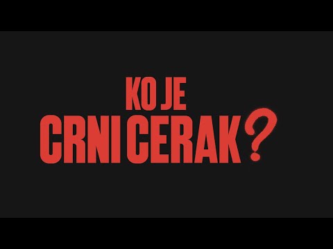 "Ko je Crni Cerak?" Dokumentarni Film