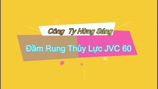Đầm Rung Thủy Lực JVC 60 - Công ty Hừng Sáng