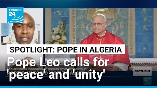 Pope Leo XIV visits Algeria to promote interfaith dialogue amid regional coexistence efforts
