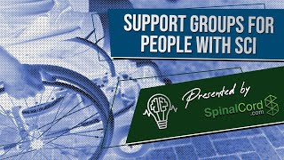 Spinal cord injury support groups  Bennefits and how to find them